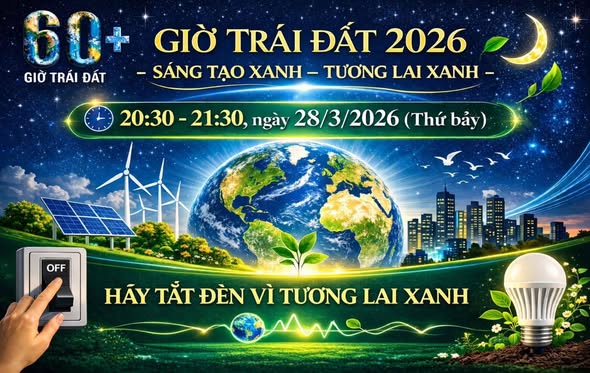HƯỞNG ỨNG GIỜ TRÁI ĐẤT 2026 – HÀNH ĐỘNG NHỎ, Ý NGHĨA LỚN