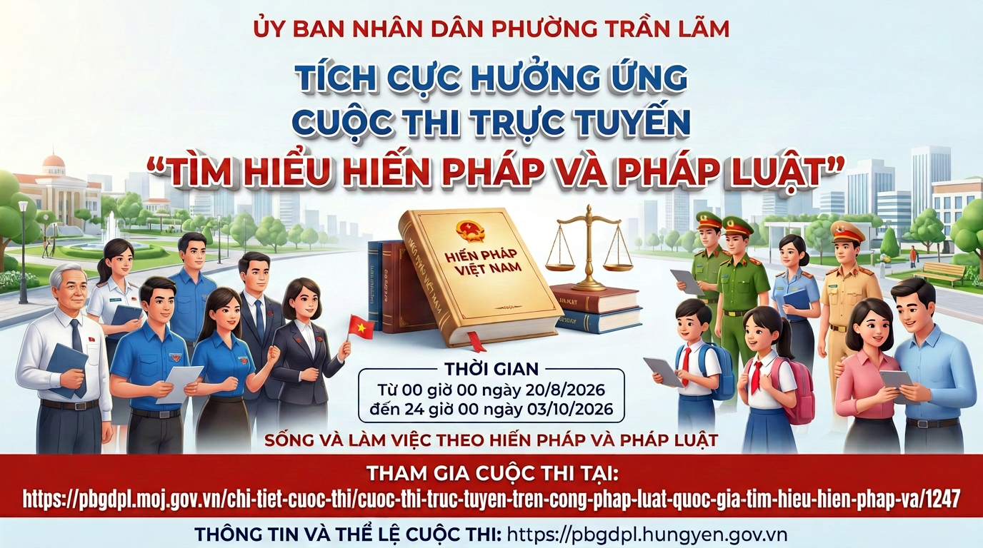 TÍCH CỰC HƯỞNG ỨNG CUỘC THI TRỰC TUYẾN“TÌM HIỂU HIẾN PHÁP VÀ PHÁP LUẬT” TRÊN ĐỊA BÀN PHƯỜNG TRẦN LÃM