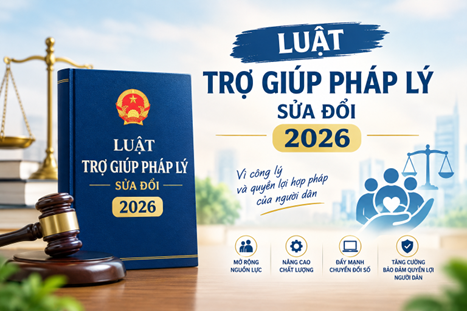 Những điểm mới của Luật sửa đổi, bổ sung một số điều của Luật Trợ giúp pháp lý (Luật sửa đổi năm 2026)