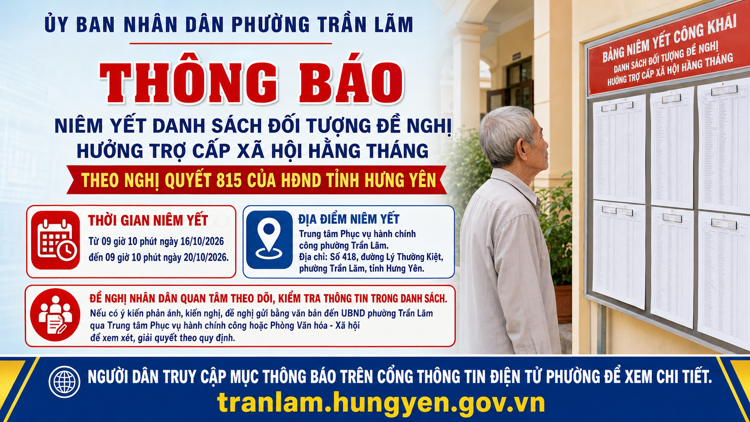 Phường Trần Lãm: Niêm yết công khai danh sách đối tượng hưởng trợ cấp xã hội hàng tháng đối với đối tượng bảo trợ xã hội theo Nghị quyết 815 của Hội đồng nhân dân tỉnh Hưng Yên